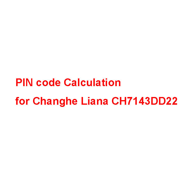 Service Pin Calculation PIN code Calculation Service for Changhe Liana CH7143DD22, Splash ...